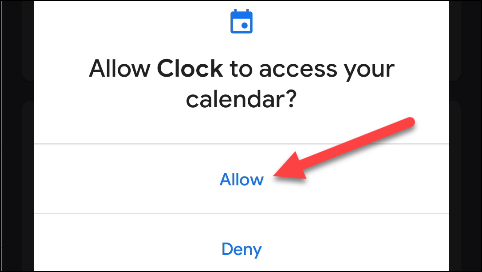 Tap Allow to give Google Clock access to your calendar.
