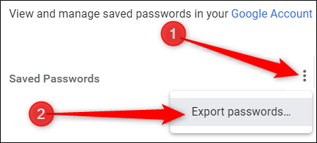 Click the three dots menu, then click export passwords