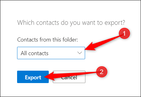 Choose All Contacts or another folder with contact information in it, and then click Export.