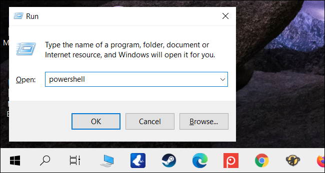 Type powershell in the text box, and then click OK.