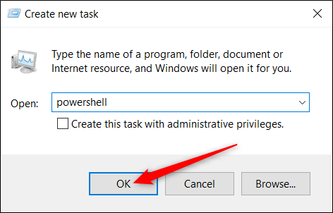 Type powershell in the text box, and then click OK.