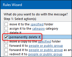 The Rules Wizard with the permenantly delete it action highlighted.