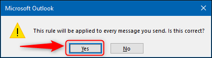 The dialogue asking you to confirm that the rule will apply to all emails you send.