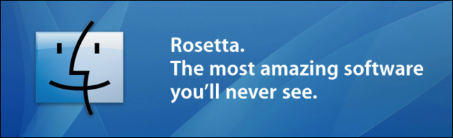 Rosetta for Intel/PowerPC.