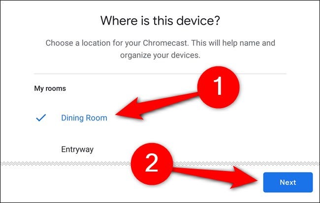 Choose the room where the Chromecast will be and then tap Next