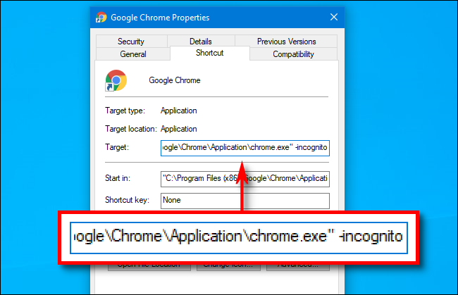 -incognito at the end of the path in the Target box for a Google Chrome shortcut.