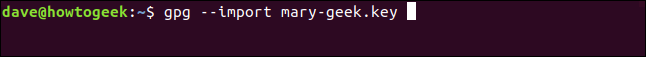gpg --import mary-geek.key ina terminal window