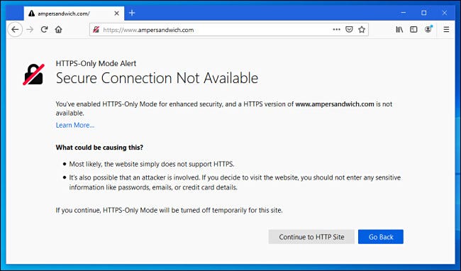 With HTTPS-Only Mode enabled in Firefox, you'll see this error message if you visit a non-HTTPS website.