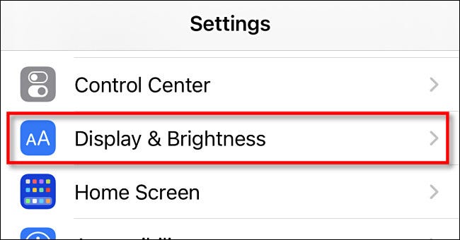 In iPhone Settings, tap Display & Brightness