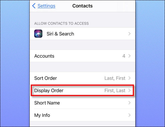 In Contacts Settings on iPhone or iPad, tap Display Order.