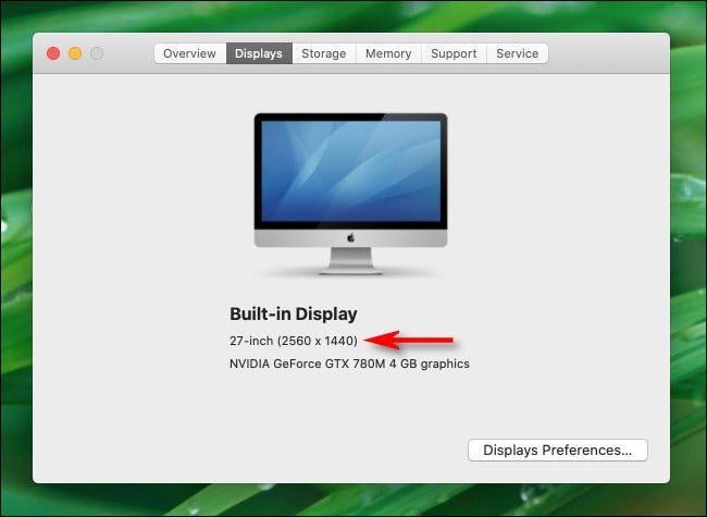 In the About This Mac Displays tab, you will see the resolution of your monitor on Mac.