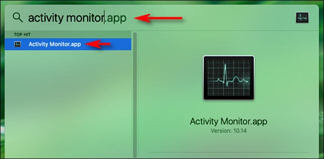 Open Spotlight Search on Mac and type Activity Monitor then hit Return.