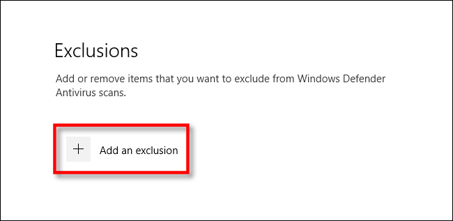 Click Add an exclusion in Windows Security Settings for Windows 10