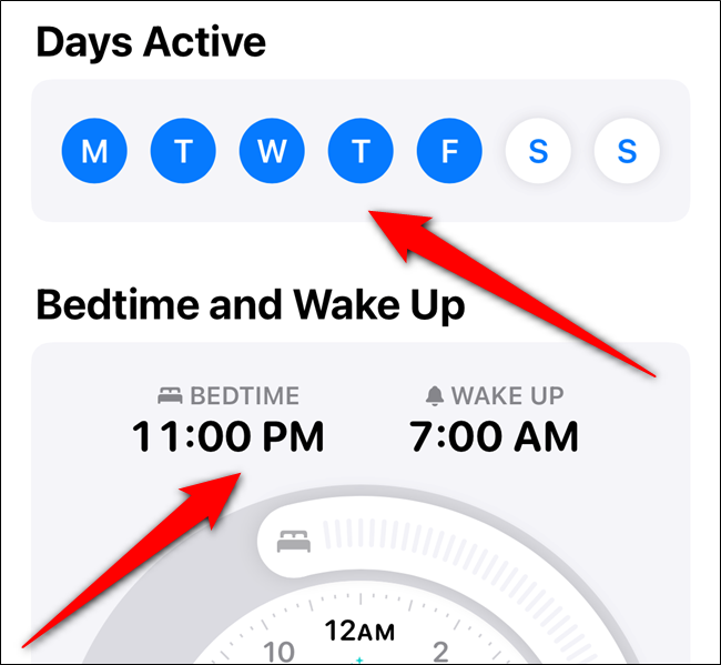 Tap the days of the week you want to use this schedule, and then set your Bedtime and Wake Up times.