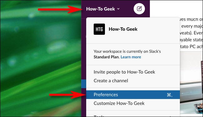 Open Slack Preferences on the Mac or the web by clicking the workspace name and selecting Preferences.