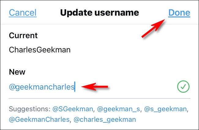 On the Twitter app, type in your new username and tap Done.