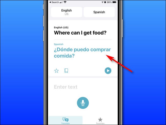 In Apple Translate on iPhone, you'll see the resulting translation just below the text you entered.