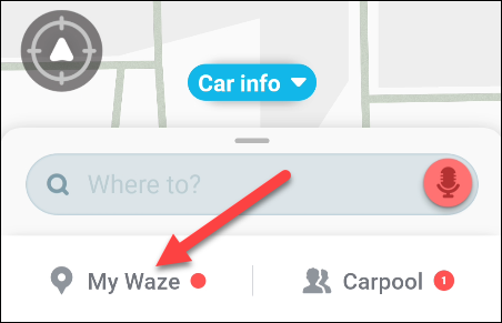 tap the My Waze or Search tab