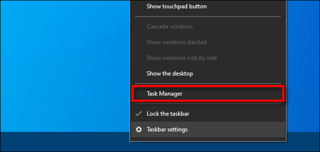 Right-click on the taskbar and select Task Manager.