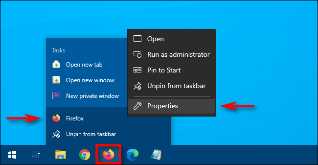 In Windows 10, right-click the taskbar icon then right-click the shortcut and select Properties.
