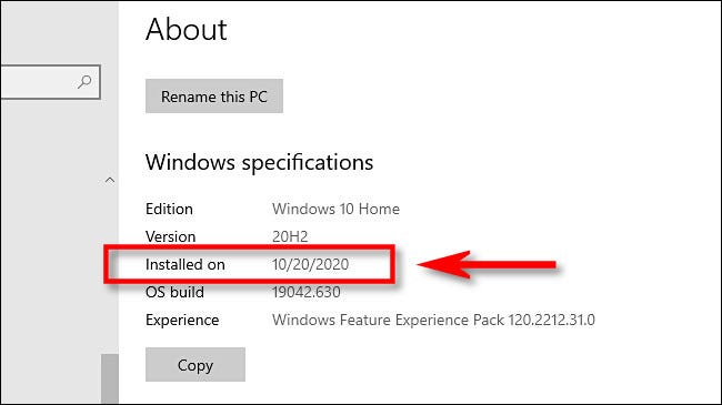 In Windows Settings, you'll find the latest major update install date under Installed on in Windows specifications.